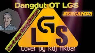 DANGDUT BERCANDA || OT LGS || DESA KARANG BINANGUN