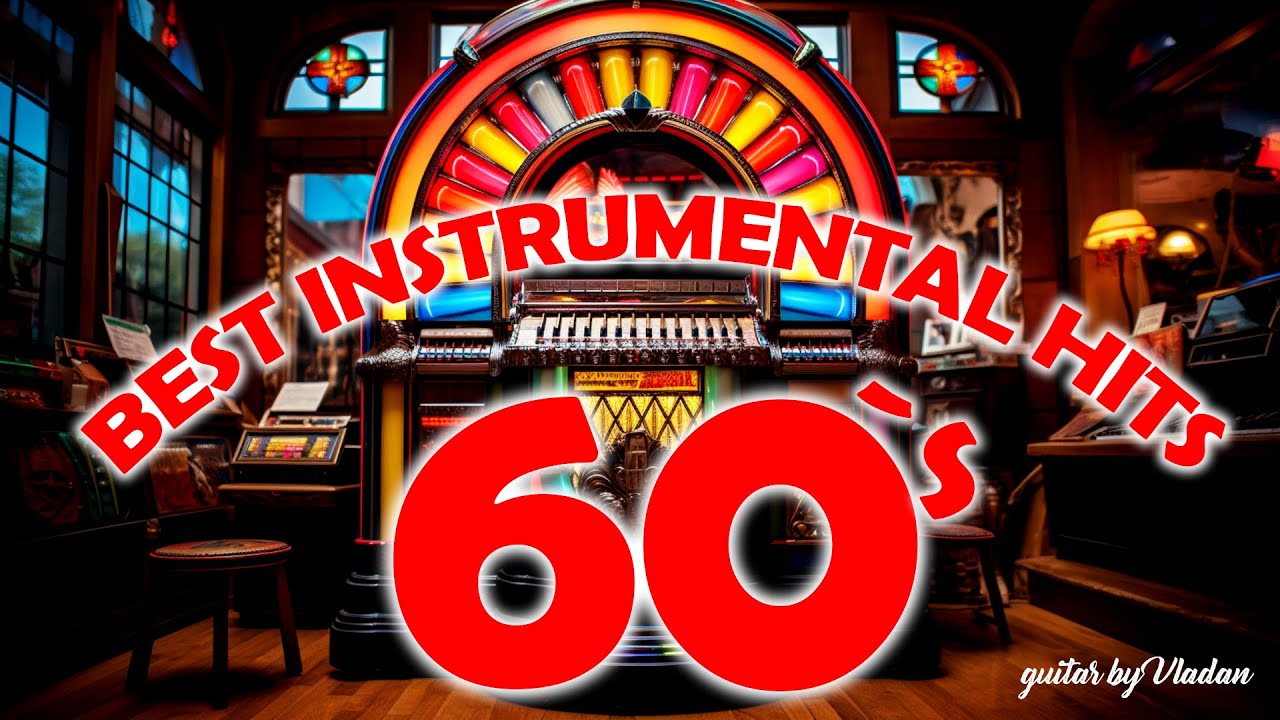 Best Instrumental Hits From 60`s - High Quality Sound