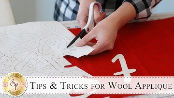 Tips & Tricks for Wool Applique | a Shabby Fabrics Sewing Tutorial