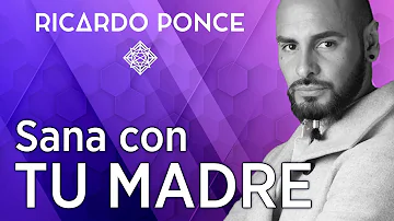 Sana con TU  MADRE. Ricardo Ponce