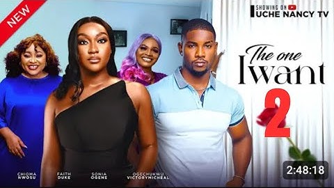 THE ONE I WANT PART 2 (New Movie) Chioma Nwosu, Faith Duke, Victory Michael 2024  Nollywood movies.