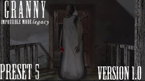 Granny Legacy - Impossible mode -  (Version 1.0)