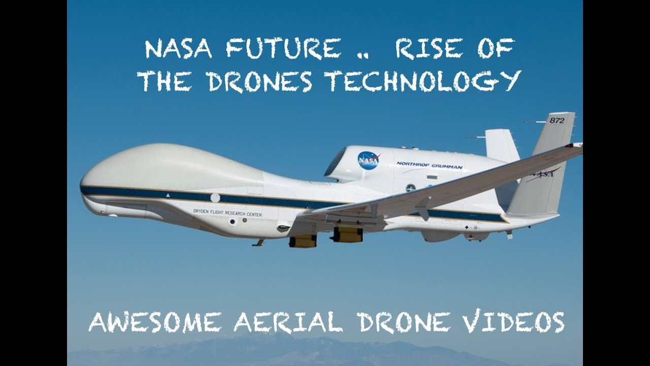 NASA Evolution of Drone Technology .....RISE OF THE DRONES !!!! - YouTube
