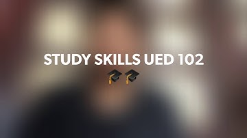 UED 102 - STUDY SKILLS