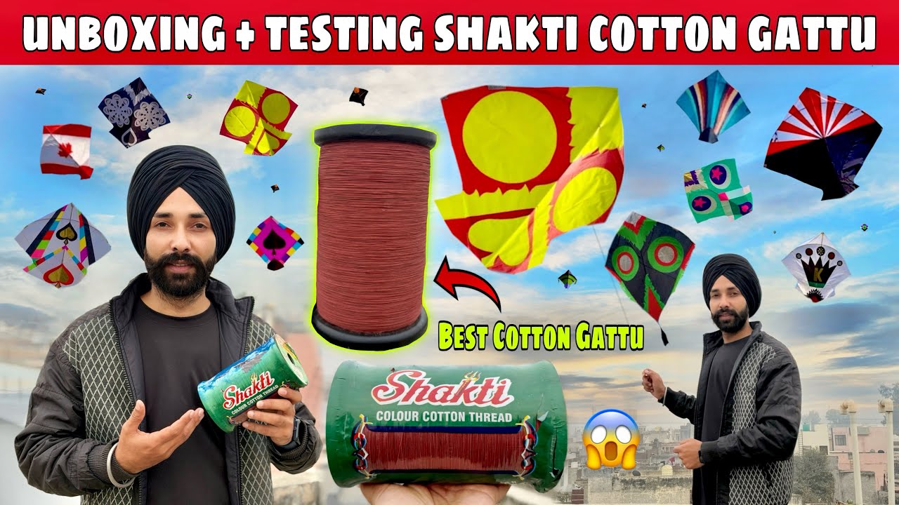 Testing + Unboxing Shakti Gattu🔥BEST COTTON MANJHA✌️Kite Fight 2025…#shaktigattu #kiteflying 
