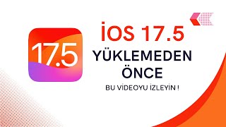 iOS 17.5 GÜNCELLEMESİ YÜKLEMEDEN ÖNCE İZLEYİN !