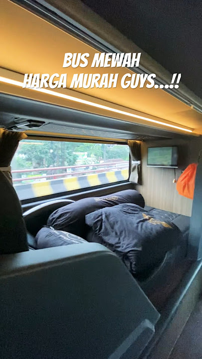 Bus 27 trans sleeper mewah harga murahh…!! #bus #healing
