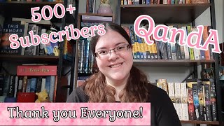 500+ SUBSCRIBER QandA. (Books, Booktube, Life and Faith Questions)