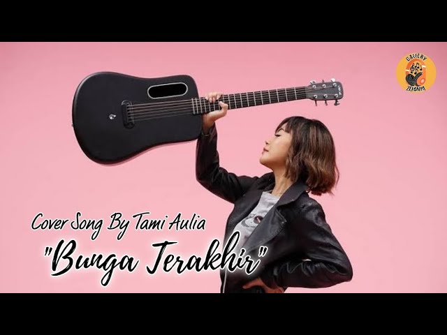 Bunga Terakhir - Bebi Romeo (Cover By Tami Aulia) class=