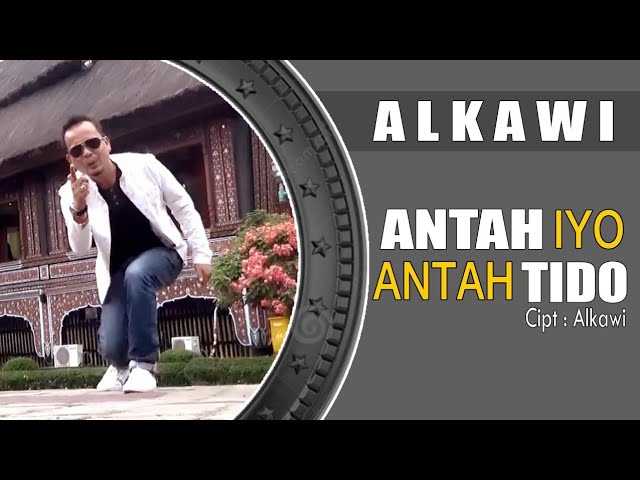 Alkawi - ANTAH IYO ANTAH TIDO [ Lagu Dendang Terpopuler  || Cipt : Alkawi ( Official Music Video ) class=