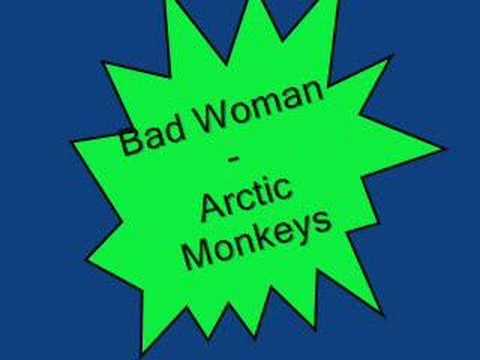 Bad Woman - Arctic Monkeys