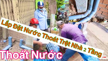 Theo Anh Thầu Xây Dựng Lắp Đặt Đường Ống Thoát Nước Nhà 2 Tầng II MEP