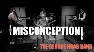 The George Hrab Band performs: The Misconception Song