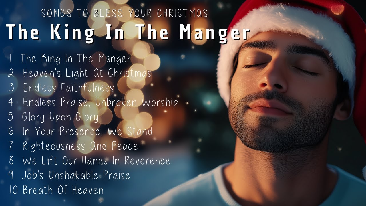 The King In The Manger | THE BEST SONGS TO BLESS YOUR CHRISTMAS The King In The Manger | THE BEST SONGS TO BLESS YOUR CHRISTMAS