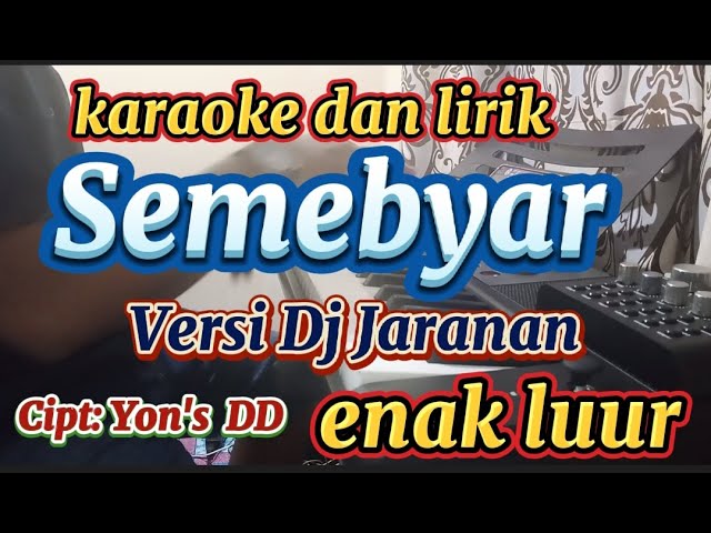 SEMEBYAR - Karaoke Dan Lirik - Versi Dj Jaranan - Cipt:Yon's DD //@naschannel915 class=