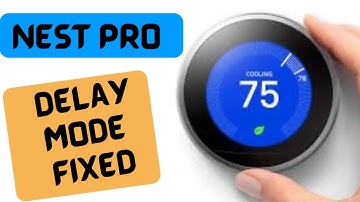 Nest Pro Thermo Delay Issue I Quick Fix And How To Troubleshoot