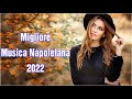 Canzoni Napoletane 2022 Mix ♫ Migliore Musica Napoletana 2022 luglio VOL 3