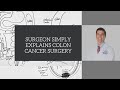 Surgeon Simply Explains Colon Cancer Surgery