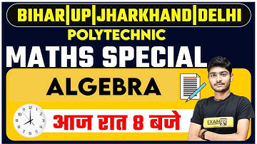 POLYTECHNIC EXAMS BY EXAMPUR  || MATHS || Algebra || BY  MANAK ANAND  SIR || PART-3