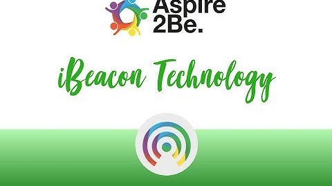 Aspire2Be Video: iBeacon Technology