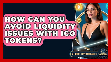 How Can You Avoid Liquidity Issues With ICO Tokens? - All About Crypto Exchanges