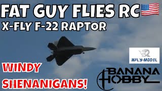 X-FLY F-22 TWIN 40MM RAPTOR WINDY SHENANIGANS by Fat Guy Flies RC
