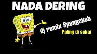 nada dering Spongebob dj remix paling di cari Spongebob lovers