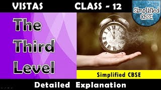 The Third Level - Vistas | Chapter - 1 | Part - 1 | Detailed Line by Line Explanation in Hindi