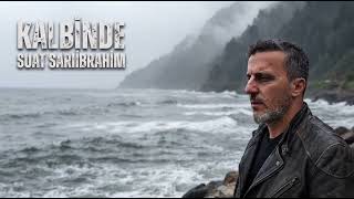Kalbinde | Karadeniz Aşk Şarkısı | Suat Sarıibrahim