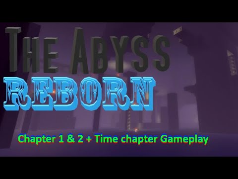 The Abyss: Reborn || Chapter 1 & 2 + Time Chapter || Gameplay - YouTube