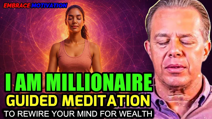 Dr. Joe Dispenza - I Am Millionaire Guided Meditation & Affirmations to Rewire Your Mind for Wealth.