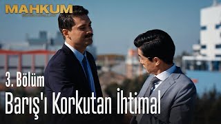 Barış'ı korkutan ihtimal - Mahkum 3. Bölüm