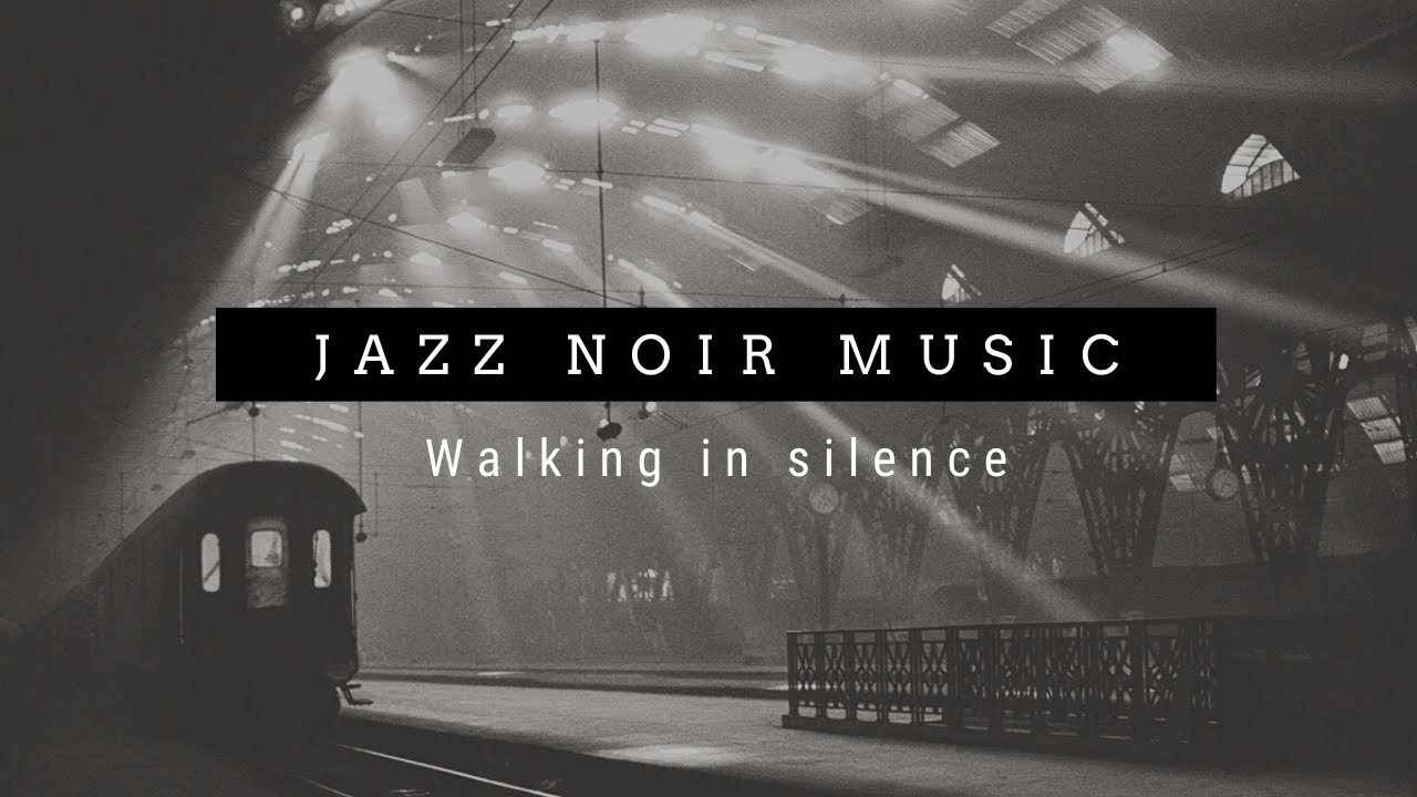 Jazz Noir Music   Walking in silence