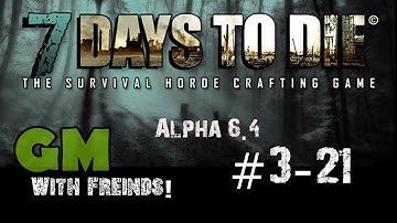 7 Days to Die-S:3 Ep:21 Forge Making