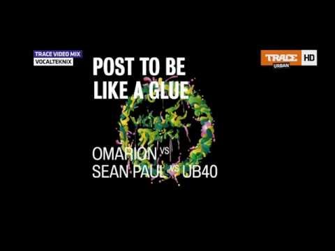 Omarion Vs Sean Paul Vs UB40 Post To Be Like A Glue VocaltTeknix Mashup AUDIO