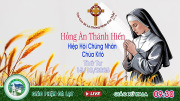 ⭕️LIVE: THÁNH LỄ TẠ ƠN HỒNG ÂN THÁNH HIẾN - HIỆP HỘI CHỨNG NHÂN ĐỨC KITÔ  |  9h30, thứ Tư-15/10/2025