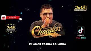 El amor es una palabra - Chacalón jr 2023