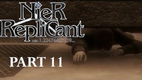 NieR Replicant ver 1 22474487139 Walkthrough Part 11 [Fragments]