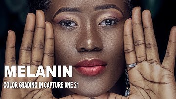 Melanin Color Grading In Capture One 21