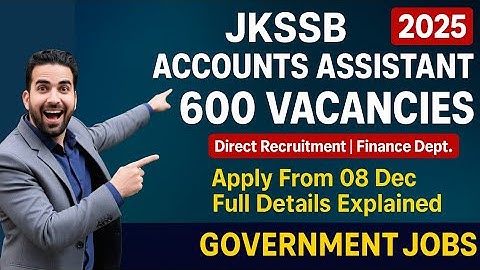 🔥JKSSB Accounts Assistant 2025: 600 Vacancies,Eligibility,Dates,Exam Pattern, Syllabus,Full Details