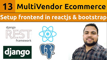 Multivendor Ecommerce Website in Django ReactJs||Setup frontend in ReactJs and Bootstrap #13