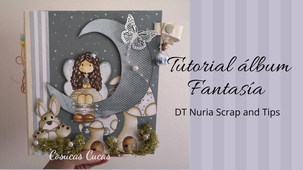 TUTORIAL scrap álbum Fantasía de Nuria Scrap and Tips.