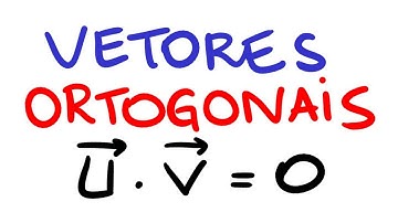 Como Verificar se Dois Vetores são Ortogonais