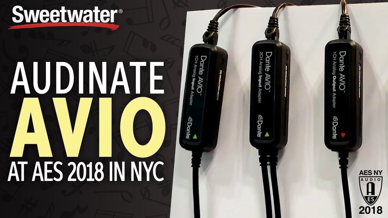 Sweetwater at AES 2018: Audinate AVIO Dante Network Adapter - YouTube