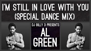 Al Green - I’m Still in Love With You (Special Dance Mix)