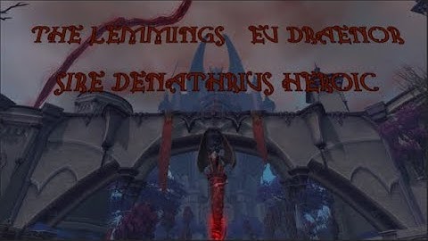 The Lemmings in Castle Nathria: Heroic Sire Denathrius