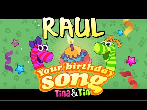Tina&Tin Happy Birthday RAUL👦🏻🎤👦🏻 (Personalized Songs For Kids) 😍 😘 😉