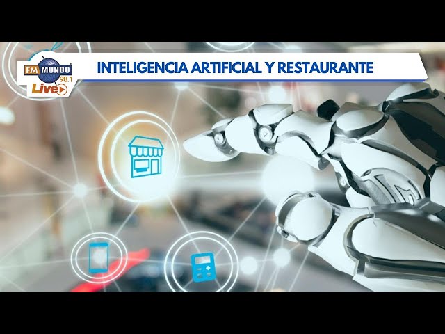 ¿Inteligencia Artificial para lanzar nuestro restaurante? - Mundo Express