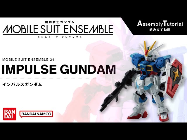 MOBILE SUIT ENSEMBLE 24 /【Assembly Tutorial】IMPULSE GUNDAM - YouTube
