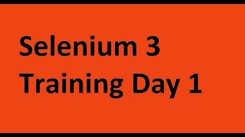 Selenium 3 Training Day-1